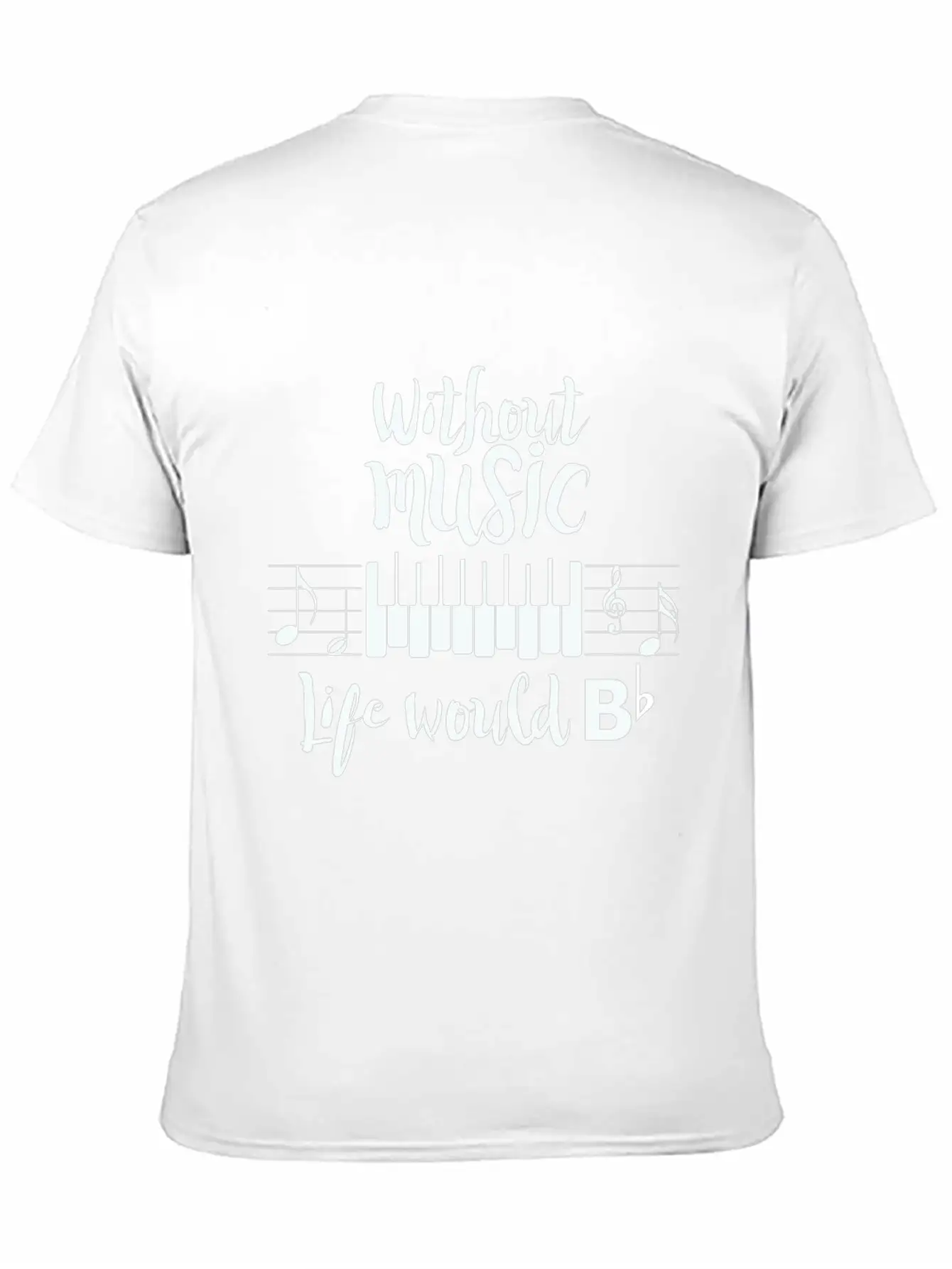 Without Music Life Would B Flat Essential Cotton Tee For Daily Outfits ¨C Unisex Style