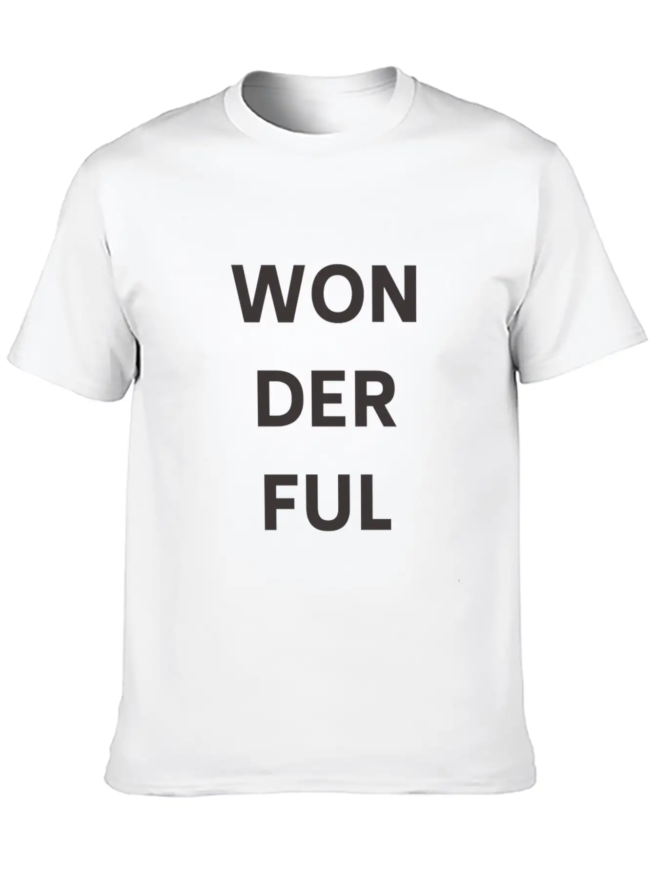 Wonderful, Superb, Fantastic Basic Graphic T-Shirt ¨C Daily Comfort In Soft Cotton