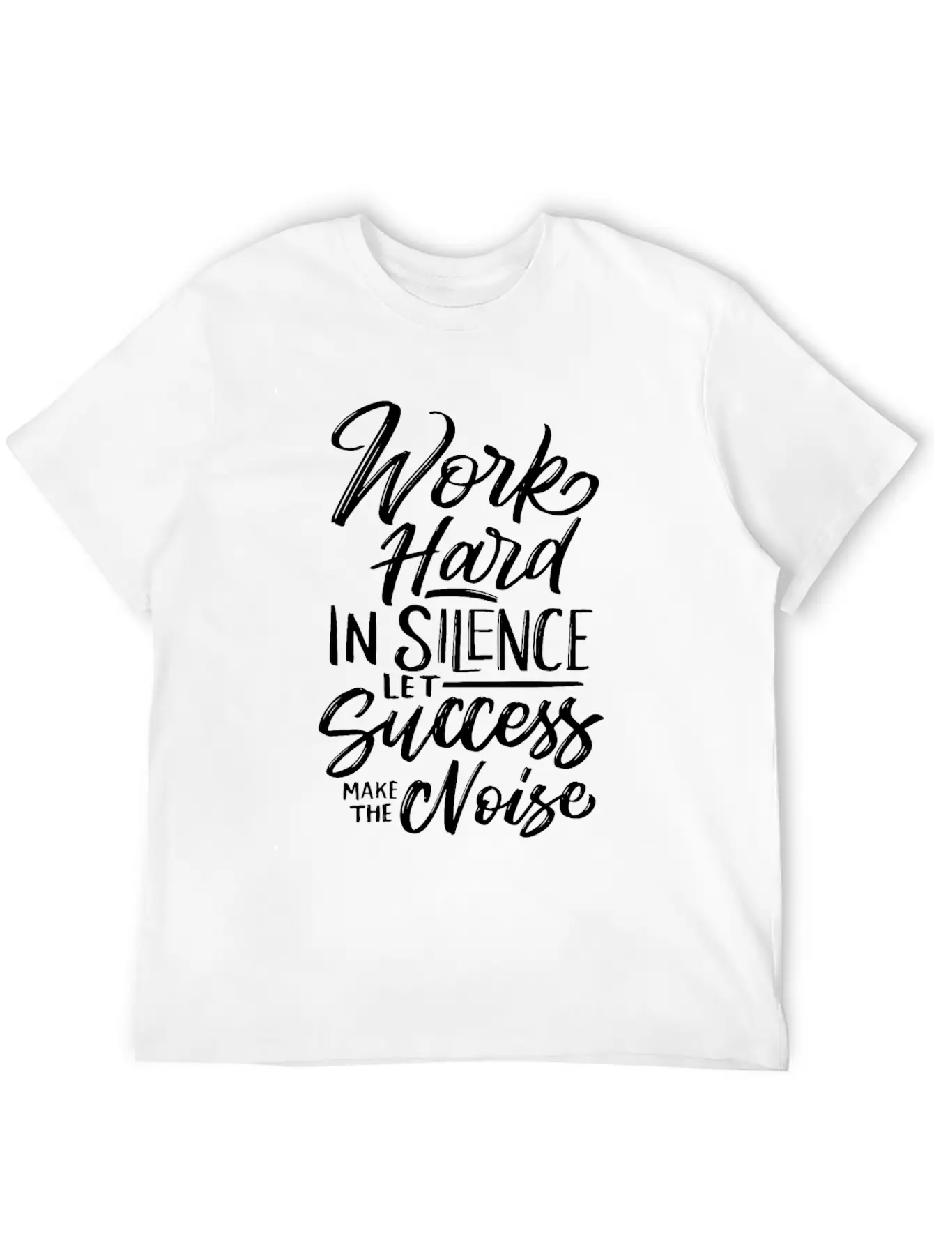 Work Hard In Silence Let Success Make The Noise Essential Cotton Tee For Daily Outfits ¨C Unisex Style