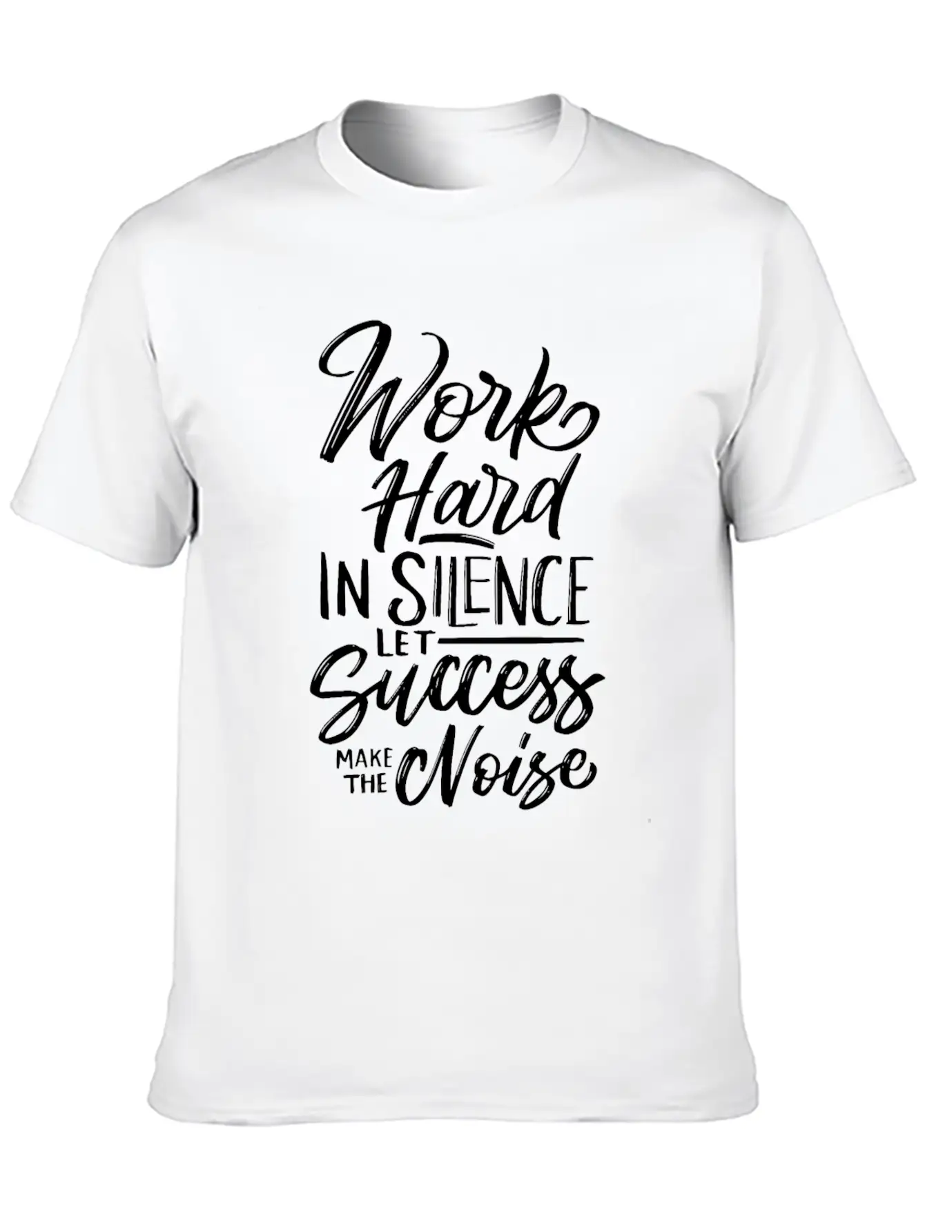 Work Hard In Silence Let Success Make The Noise Essential Cotton Tee For Daily Outfits ¨C Unisex Style