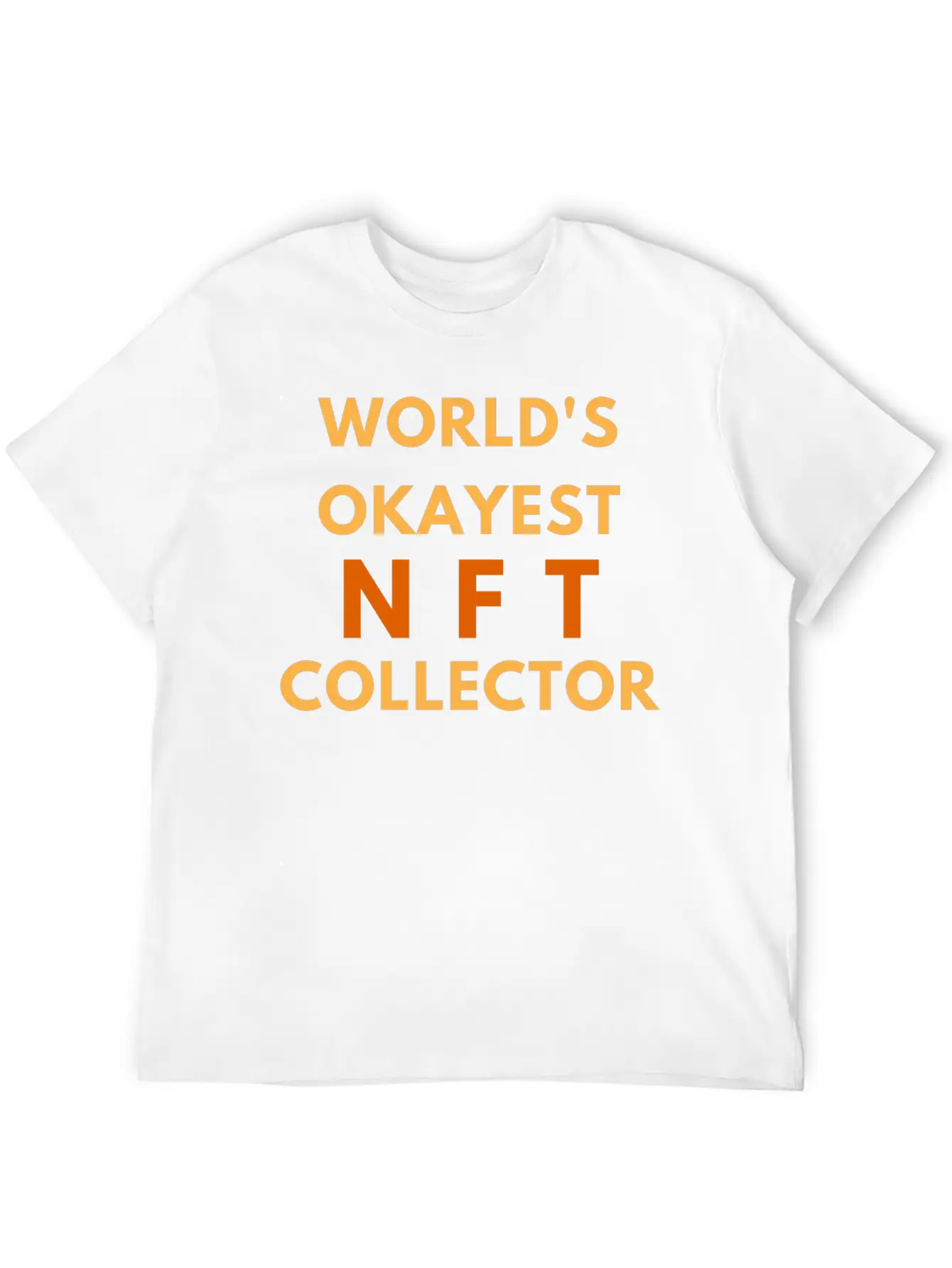 WORLD'S OKAYEST NFT COLLECTOR - NON FUNGIBLE TOKEN Lightweight Cotton T-Shirt ¨C Daily Comfort Graphic Shirt