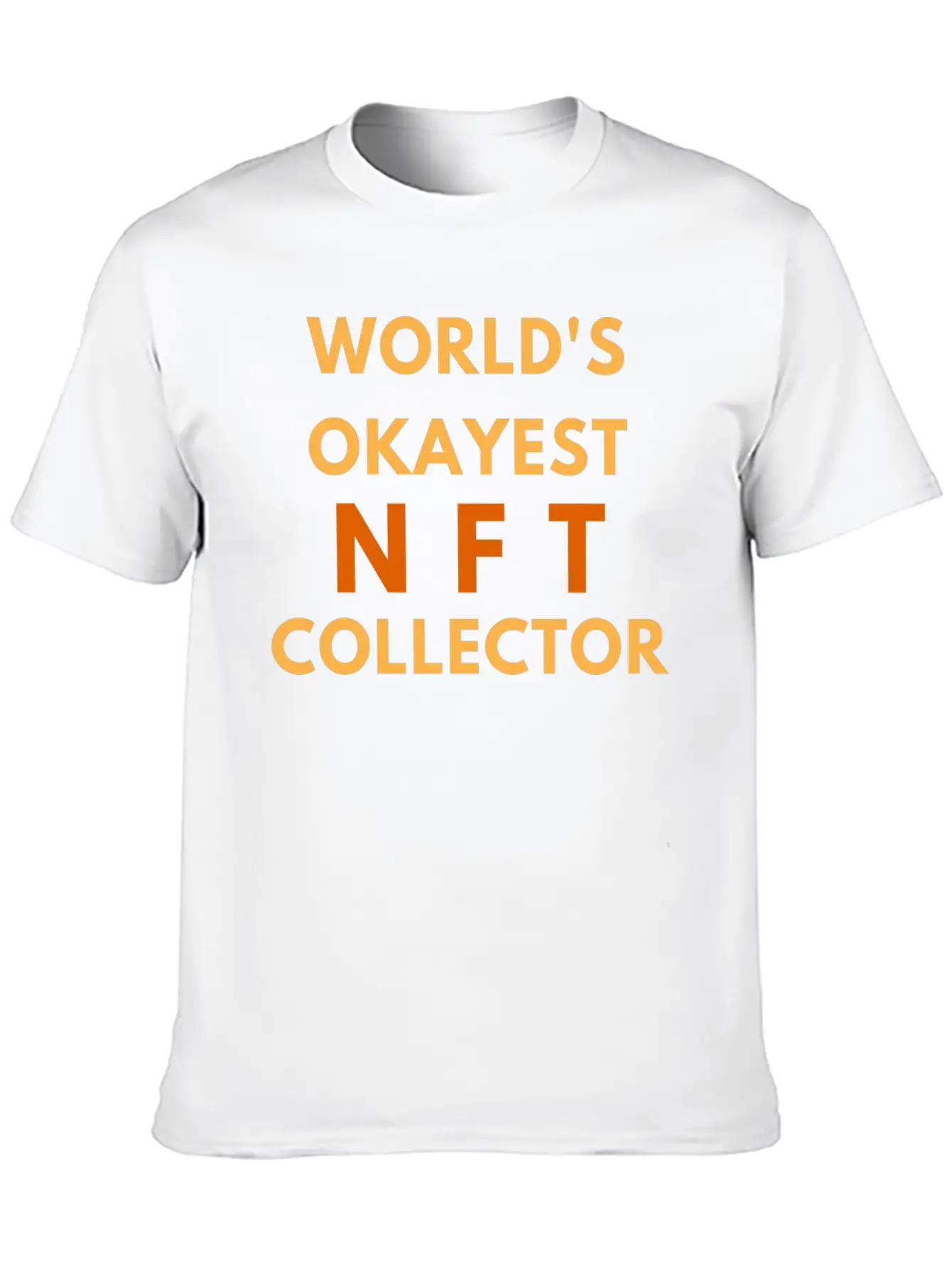 WORLD'S OKAYEST NFT COLLECTOR - NON FUNGIBLE TOKEN Lightweight Cotton T-Shirt ¨C Daily Comfort Graphic Shirt