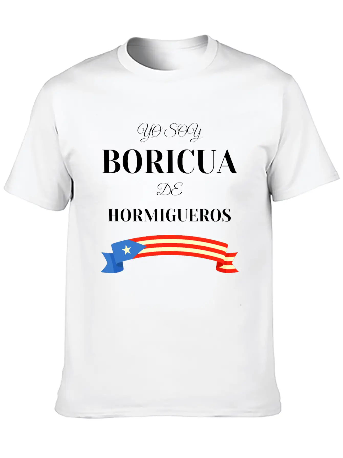 Yo Soy Boricua De Hormigueros Puerto Rico Basic Graphic T-Shirt ¨C Daily Comfort In Soft Cotton