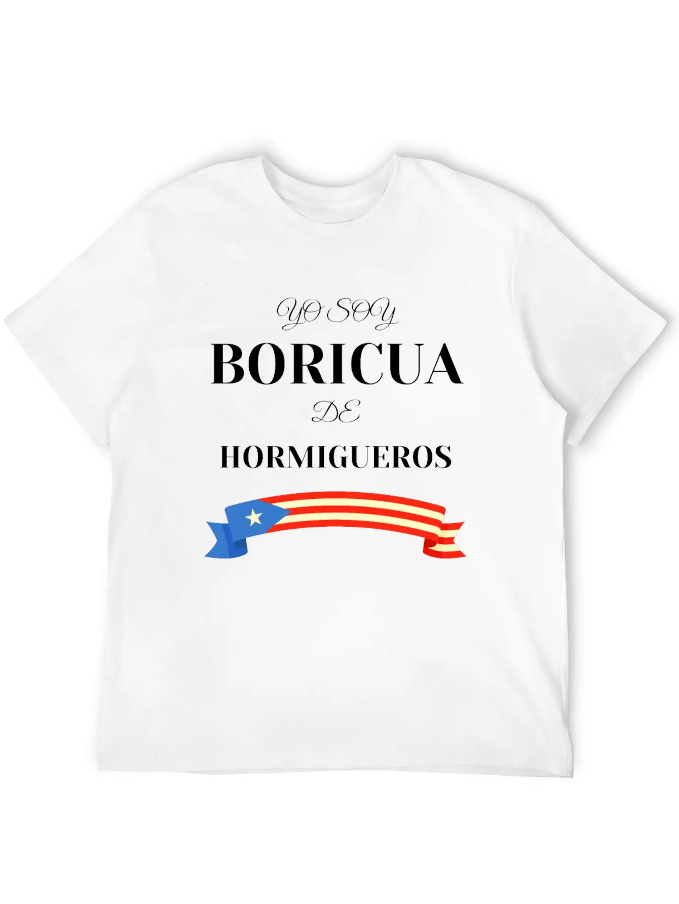 Yo Soy Boricua De Hormigueros Puerto Rico Basic Graphic T-Shirt ¨C Daily Comfort In Soft Cotton