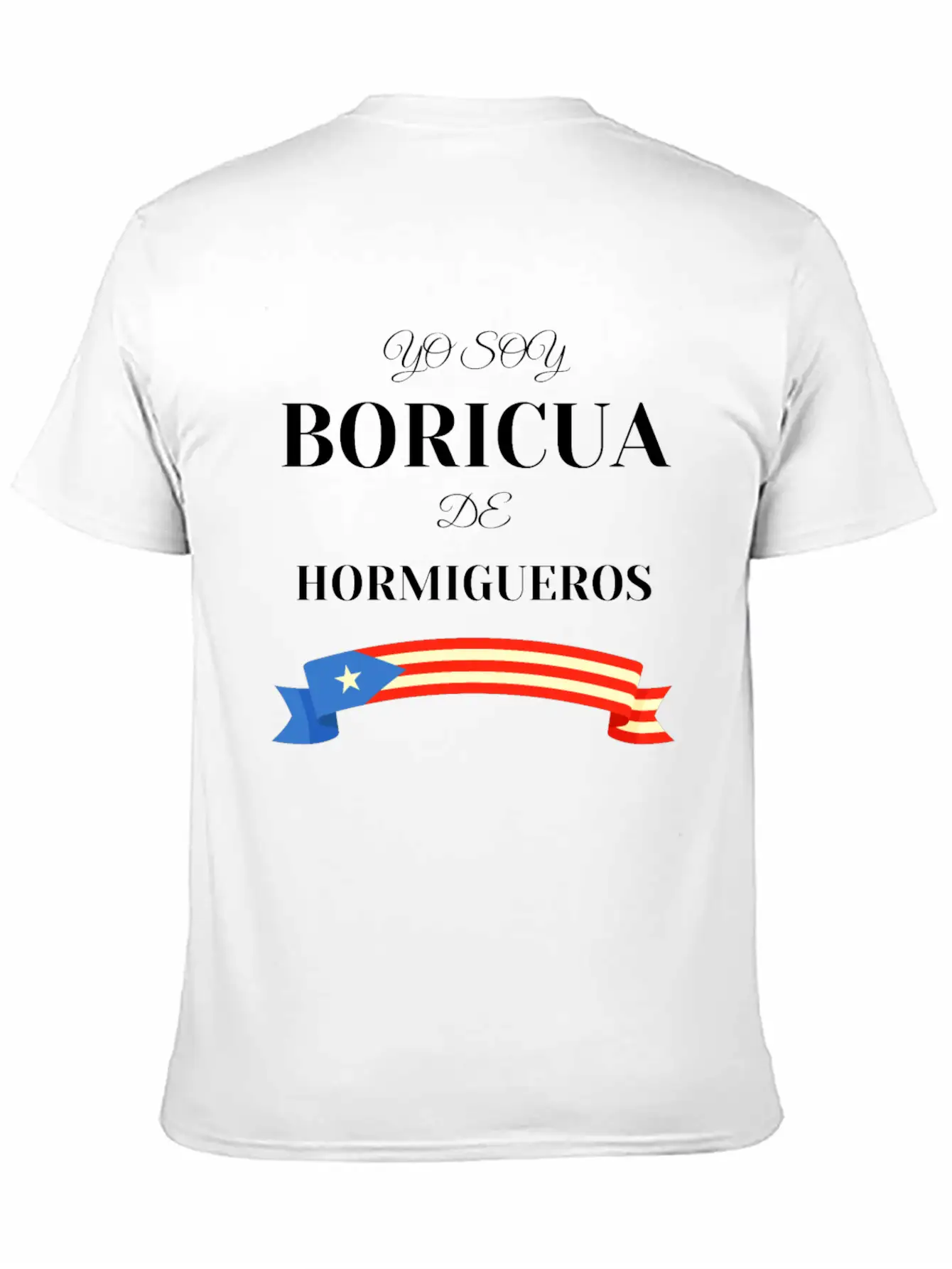 Yo Soy Boricua De Hormigueros Puerto Rico Basic Graphic T-Shirt ¨C Daily Comfort In Soft Cotton
