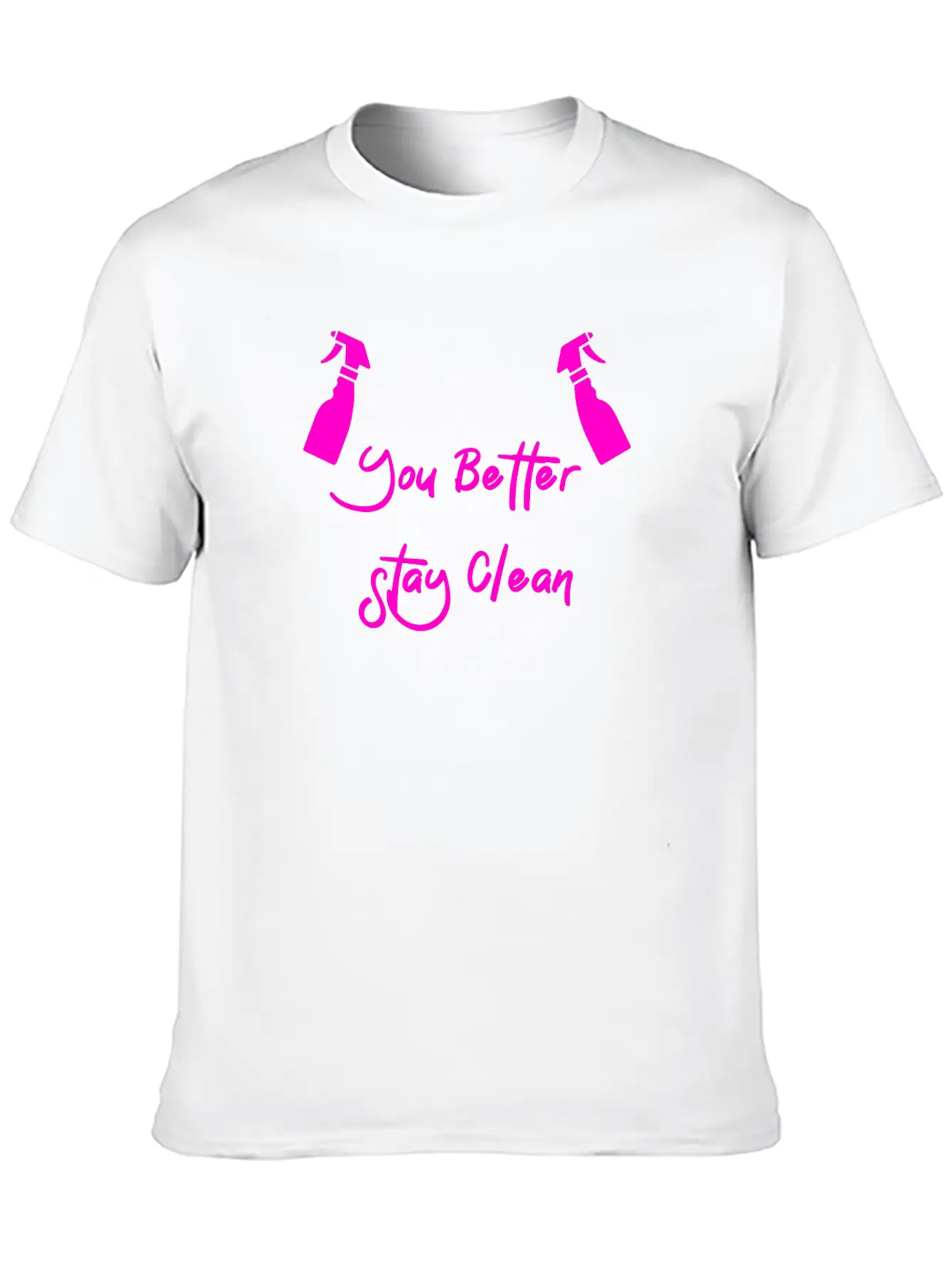 You Better Stay Clean Essential Cotton Tee For Daily Outfits ¨C Unisex Style