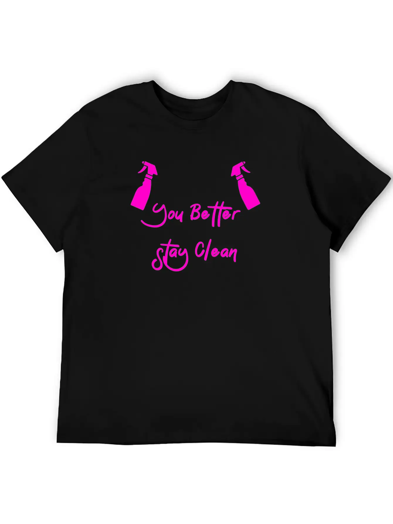 You Better Stay Clean Essential Cotton Tee For Daily Outfits ¨C Unisex Style