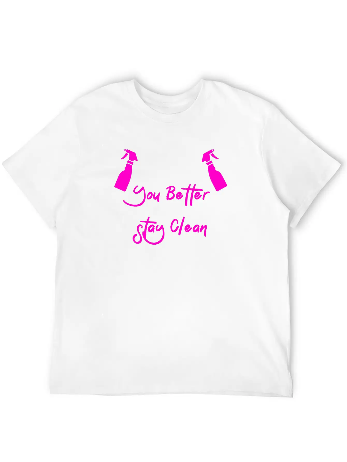 You Better Stay Clean Essential Cotton Tee For Daily Outfits ¨C Unisex Style