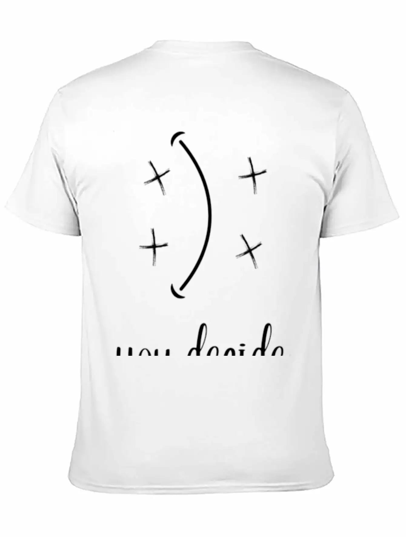 You Decide Happy Or Not Happy Basic Graphic T-Shirt ¨C Daily Comfort In Soft Cotton