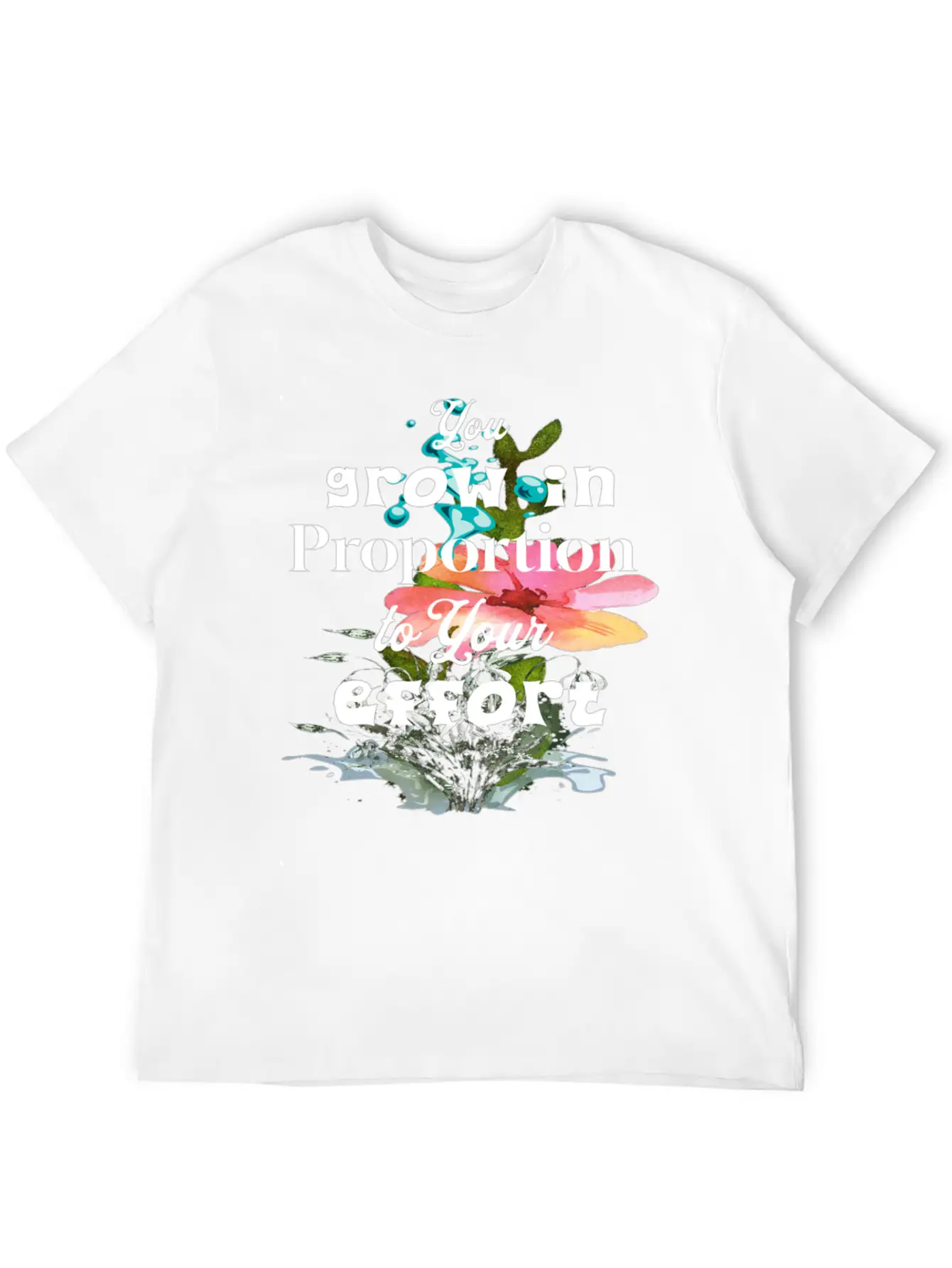 You Grow In Proportion To Your Effort Basic Graphic T-Shirt ¨C Daily Comfort In Soft Cotton