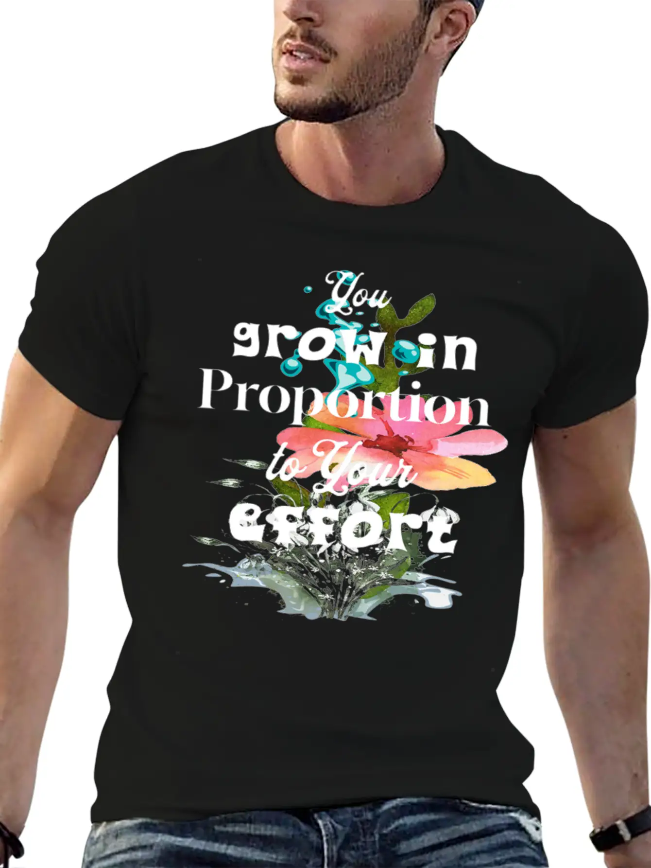 You Grow In Proportion To Your Effort Basic Graphic T-Shirt ¨C Daily Comfort In Soft Cotton