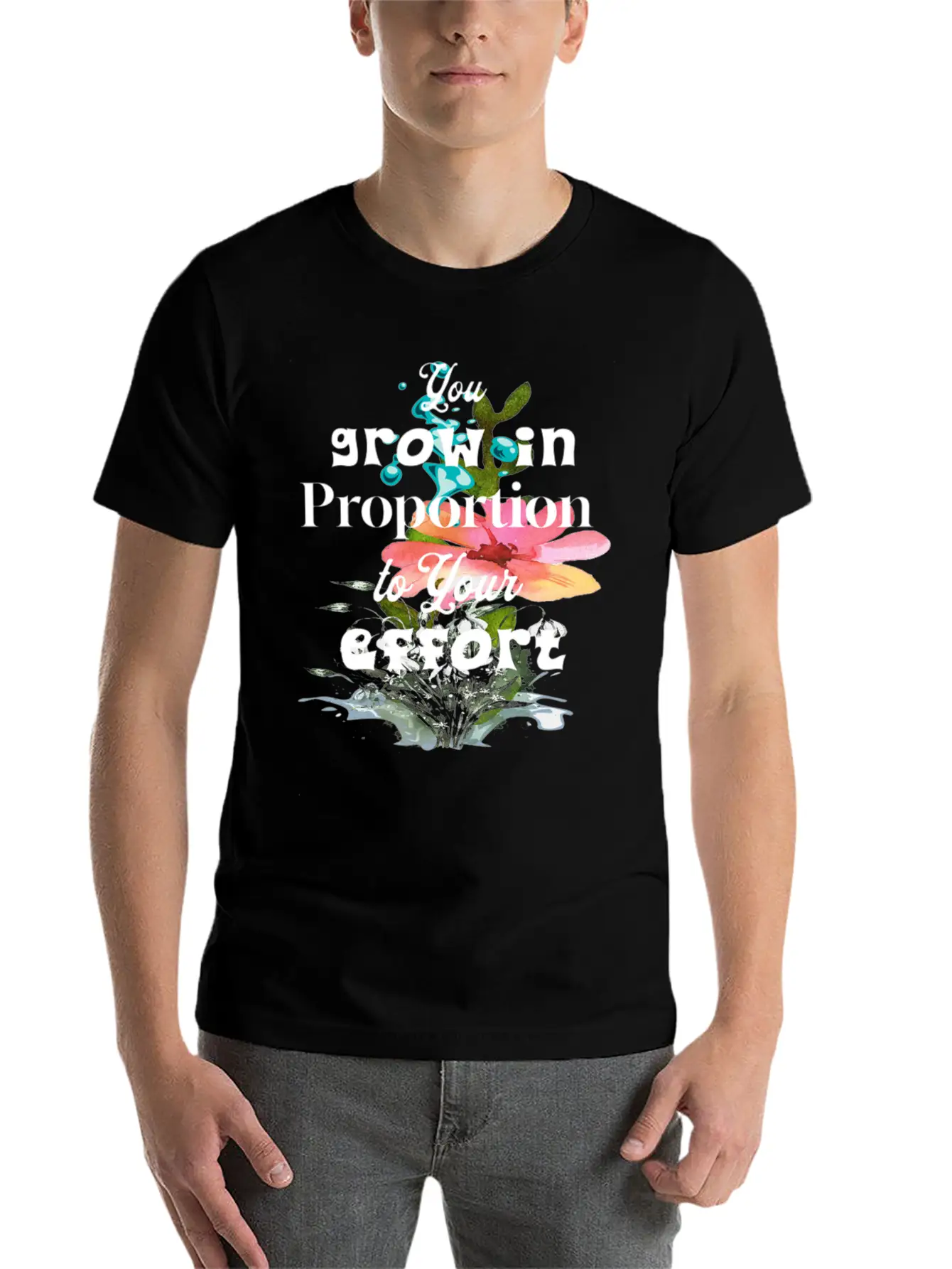 You Grow In Proportion To Your Effort Basic Graphic T-Shirt ¨C Daily Comfort In Soft Cotton