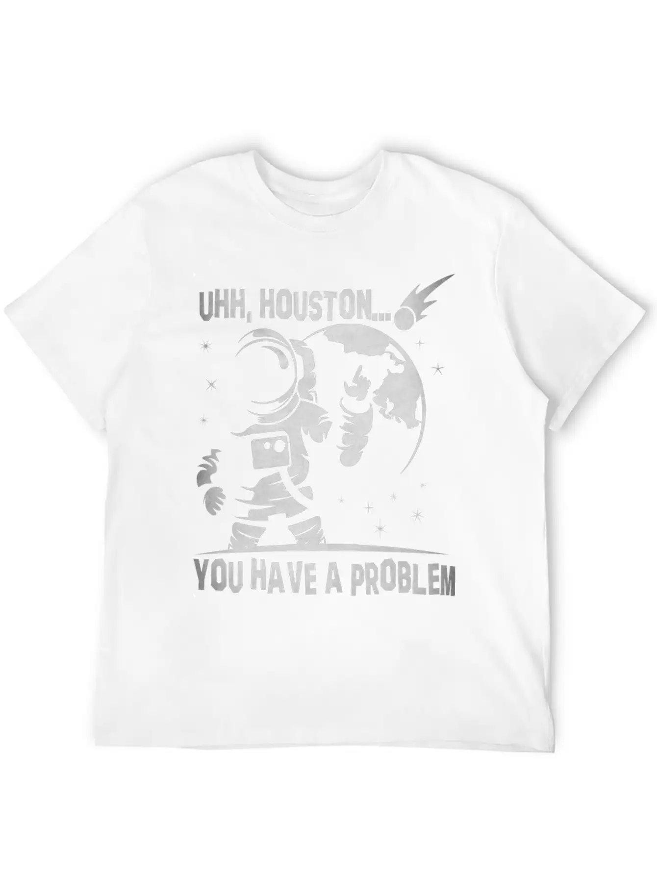 You Have A Problem - Astronauts -Total Basics Unisex Casual T-Shirt ¨C Clean Design For Daily Comfort