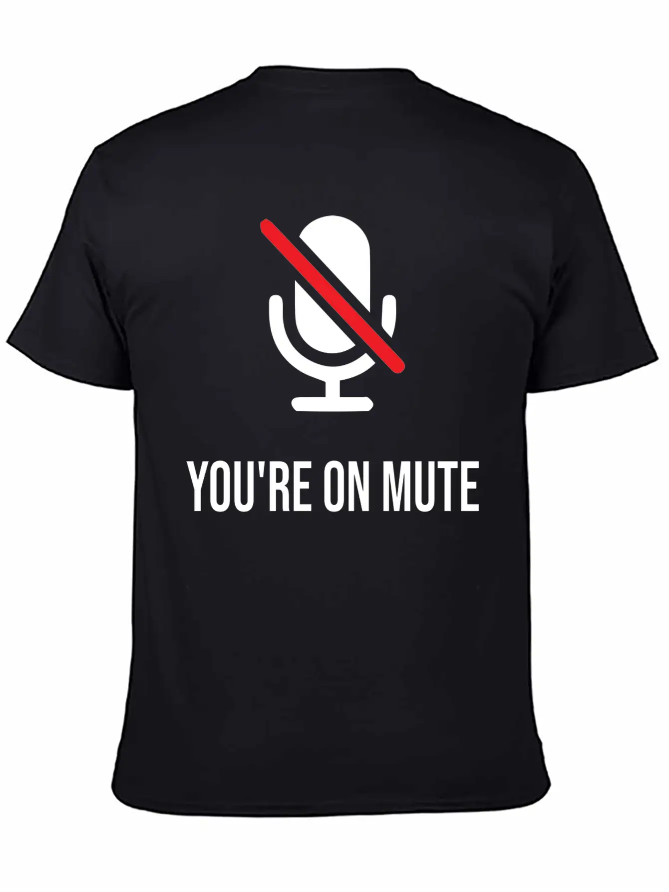 You're On Mute, You're On Mute Funny Basic Graphic T-Shirt ¨C Daily Comfort In Soft Cotton